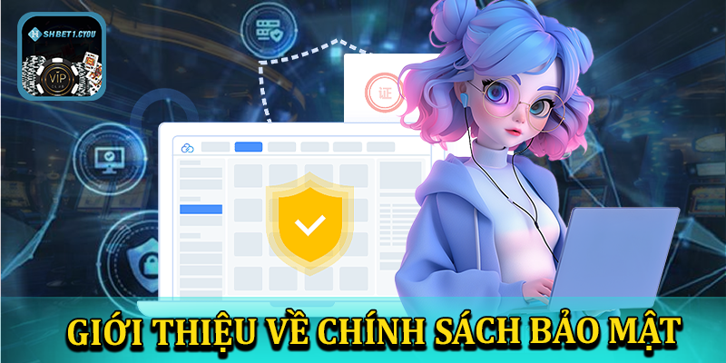 Giới thiệu đôi nét về chính sách bảo mật tại shbet1