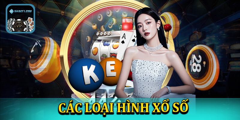 Các loại hình xổ số shbet1